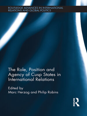 cover image of The Role, Position and Agency of Cusp States in International Relations